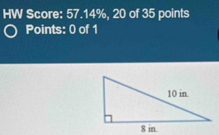 HW Score: 57.14%, 20 of 35 points 
Points: 0 of 1