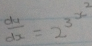  dy/dx =2^(3x^2)