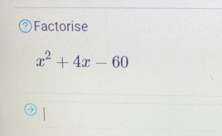 Factorise
x^2+4x-60