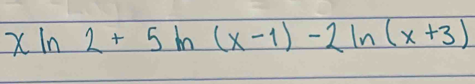 xln 2+5ln (x-1)-2ln (x+3)