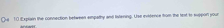 Explain the connection between empathy and listening. Use evidence from the text to support your 
answer.