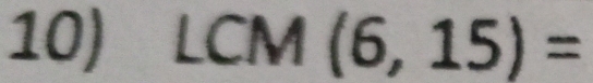 LCM(6,15)=