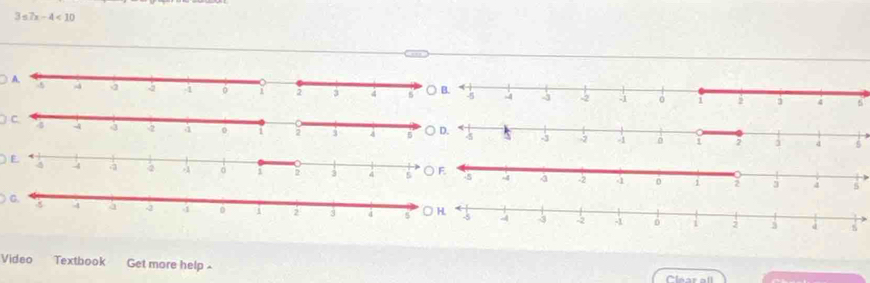 3≤ 7x-4<10</tex> 
A. 
6 
) C. 
) G. 
Video Textbook Get more help-