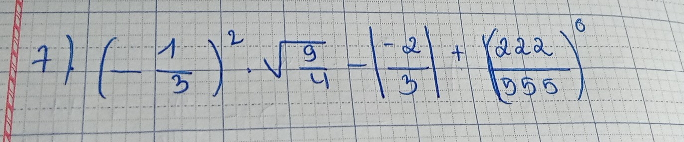 +) (- 1/3 )^2· sqrt(frac 9)4-| (-2)/3 |+| 222/355 |^0