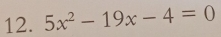 5x^2-19x-4=0