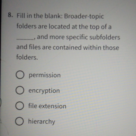 Solved: Fill in the blank: Broader-topic folders are located at the top ...