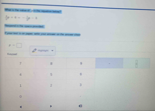 What is the value of n in the equation below?
 4/3 p+6=- 1/3 p-3
Respond in the space provided
If your test is on paper, write your answer on the answer sheet