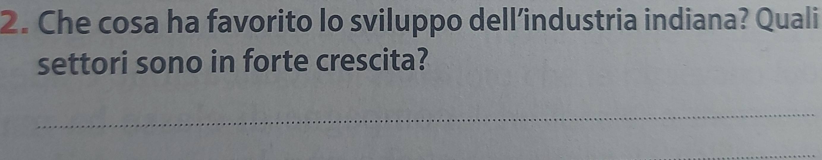 Risolto:Che cosa ha favorito lo sviluppo dell’industria indiana? Quali ...
