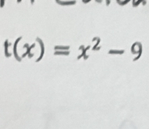 t(x)=x^2-9