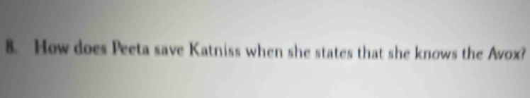 How does Peeta save Katniss when she states that she knows the Avox?