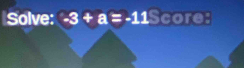 Solve: -3+a=-115core :