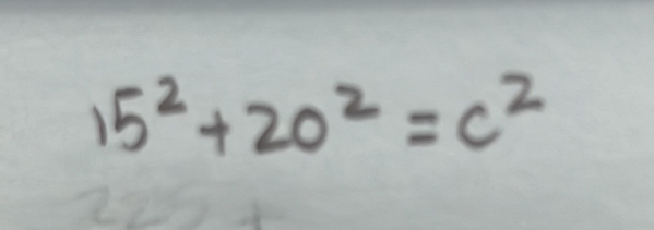 15^2+20^2=c^2