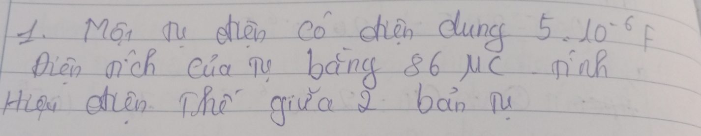 Mon tu chen có chén dung 5.10^(-6)F
pien aich eāa ng bàng 86 Mé nink 
Hipu eien The givc g bàn n