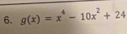 g(x)=x^4-10x^2+24