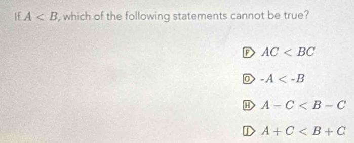 If A , which of the following statements cannot be true?
D AC
C -A
H A-C
D A+C