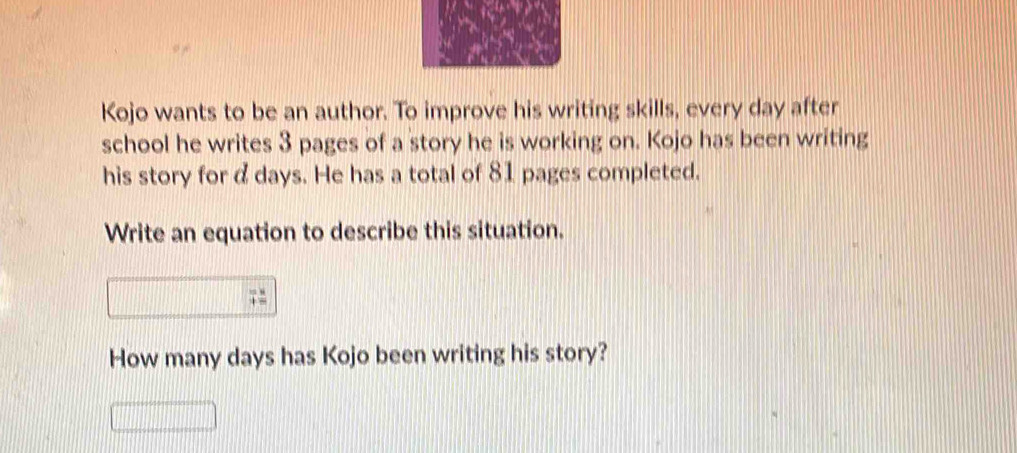 Solved: Kojo wants to be an author. To improve his writing skills ...