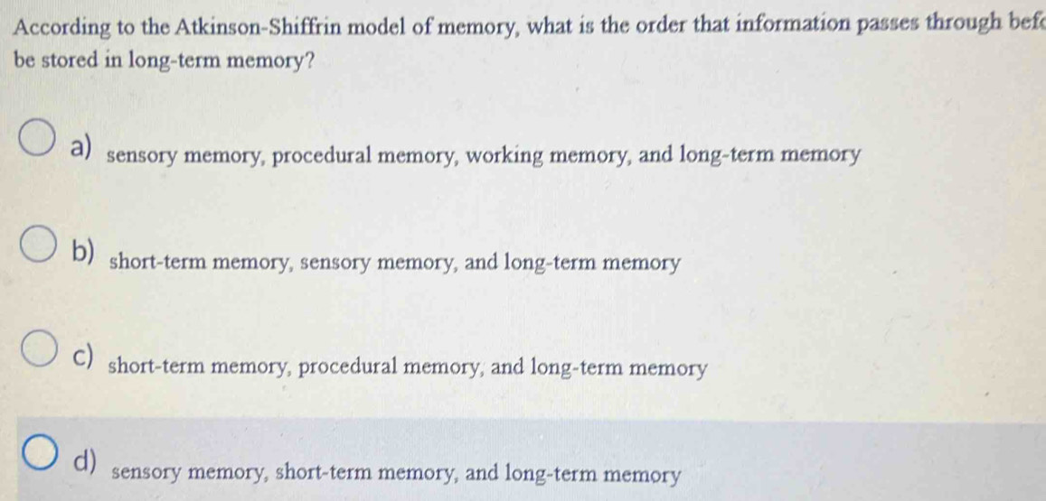 Solved: According to the Atkinson-Shiffrin model of memory, what is the ...