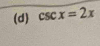 csc x=2x