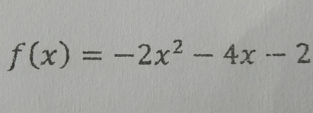 f(x)=-2x^2-4x-2