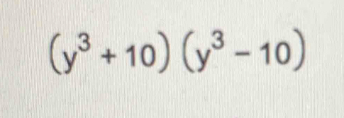 (y^3+10)(y^3-10)