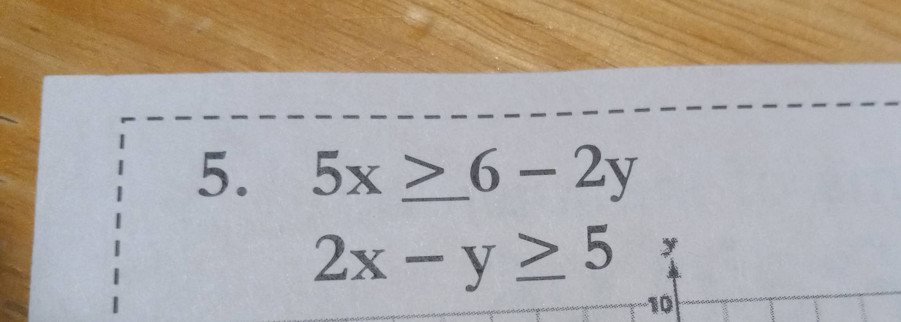 5x≥ 6-2y
2x-y≥ 5