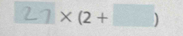 27×(2 + )