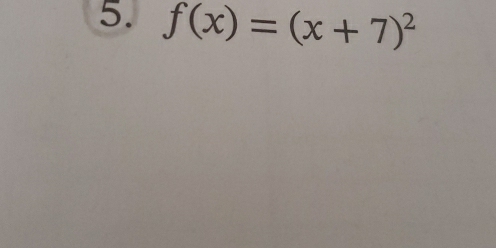 f(x)=(x+7)^2