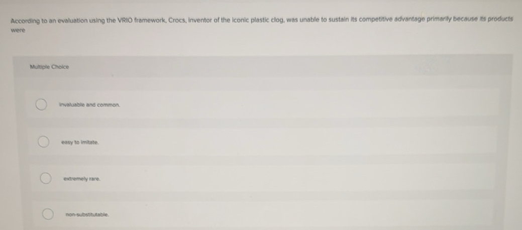 Solved: According to an evaluation using the VRIO framework, Crocs ...
