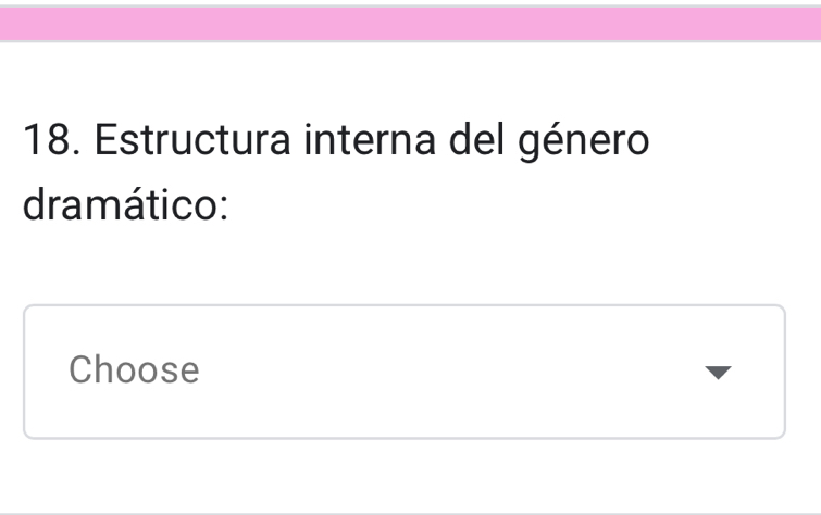 Estructura interna del género 
dramático: 
Choose