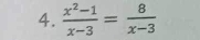  (x^2-1)/x-3 = 8/x-3 