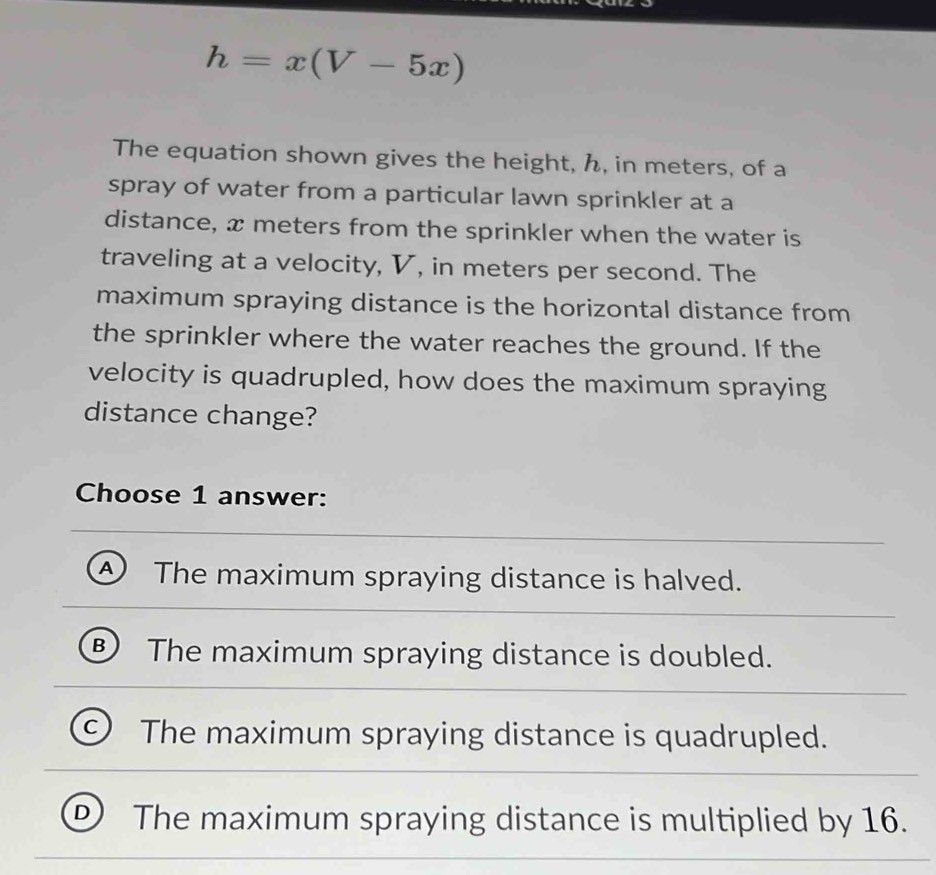 h=x(V-5x) The equation shown gives the height, h, in meters, of a spray ...
