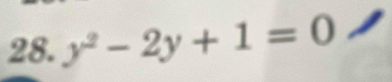 y^2-2y+1=0