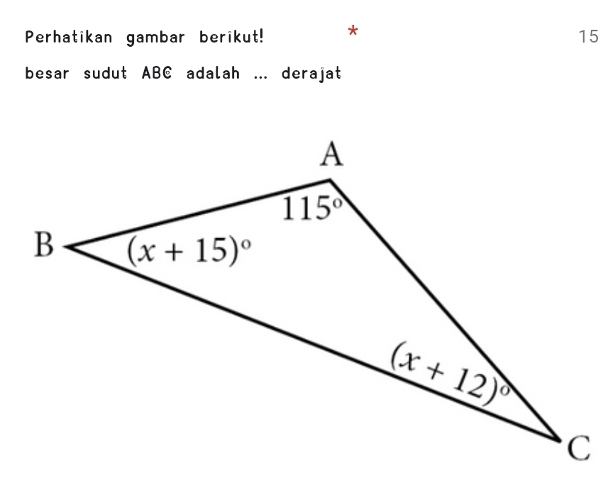 Perhatikan gambar berikut! 15
besar sudut ABC adalah ... derajat