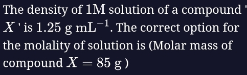 Solved: The density of 1M solution of a compound X 'is 1.25gmL^(-1 ...