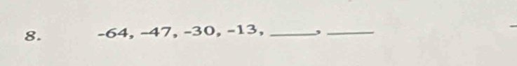 -64, -47, -30, -13, _,_