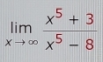 limlimits _xto ∈fty  (x^5+3)/x^5-8 