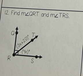 Find m∠ QRT and m∠ TRS.