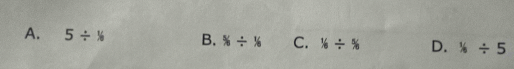 A. 5/ % B. 5/6/ 1/6 C. 1/6/ 5/6 1/6/ 5
D.