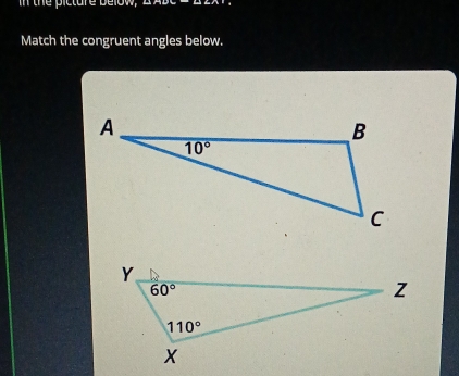 in the picture below 
Match the congruent angles below.