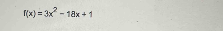 f(x)=3x^2-18x+1