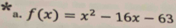 f(x)=x^2-16x-63