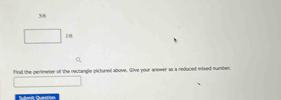 Solved: 5/6 1/6 Find the perimeter of the rectangle pictured above ...