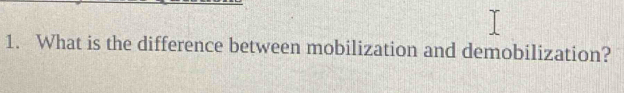 What is the difference between mobilization and demobilization?