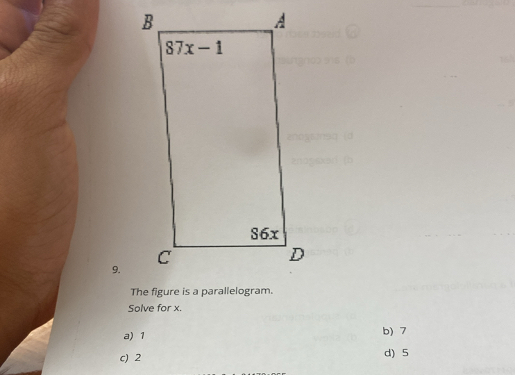 Solve for x.
a) 1 b) 7
c) 2 d) 5