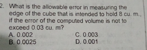 Solved: What is the allowable error in measuring the edge of the cube ...