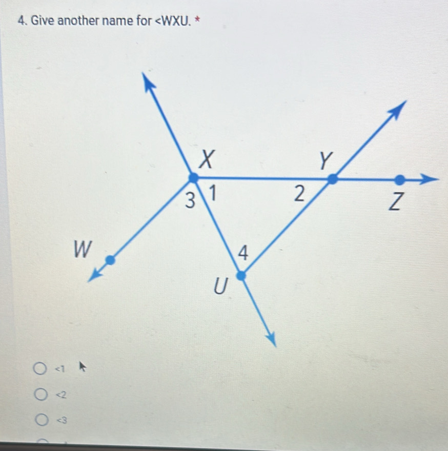 Give another name for ∠ WXU. *
<1</tex>
<2</tex>
<3</tex>