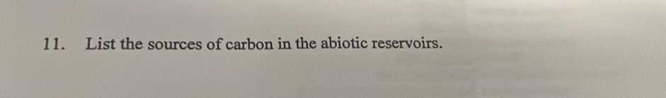 List the sources of carbon in the abiotic reservoirs.