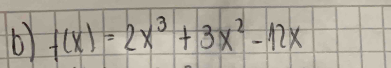 f(x)=2x^3+3x^2-12x