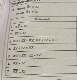 Complete each preal
11. Given: overline WT≌ overline XZ
Prove: overline MX≌ overline YZ