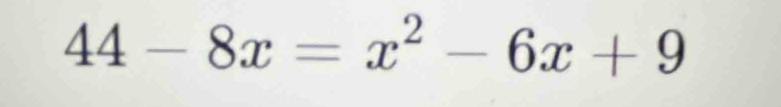 44-8x=x^2-6x+9